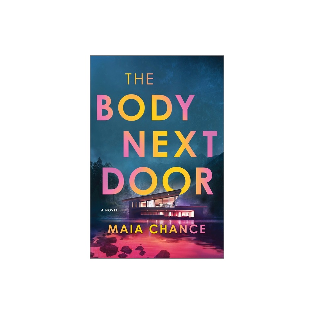 The Body Next Door - by Maia Chance (Hardcover)