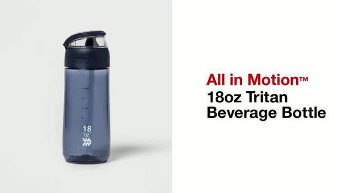 18oz Tritan Beverage Bottle  - All in Motion™, 2 of 7, play video