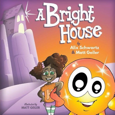 A Bright House - by  Matt Geiler (Paperback)