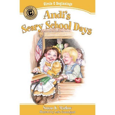 Andi's Scary School Days - (Circle C Beginnings) by  Susan K Marlow (Paperback)