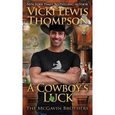 A Cowboy's Luck - (McGavin Brothers) by  Vicki Lewis Thompson (Paperback)