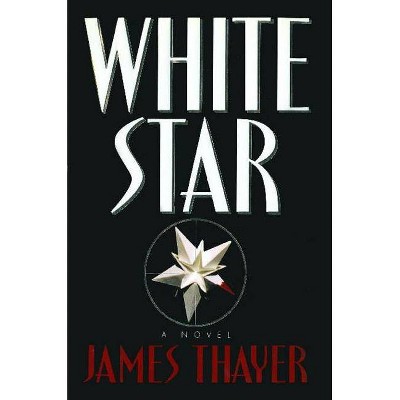 White Star - by  James S Thayer (Paperback)