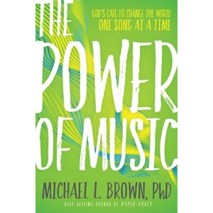 The Power of Music - by  Michael L Brown (Paperback) - 1 of 1