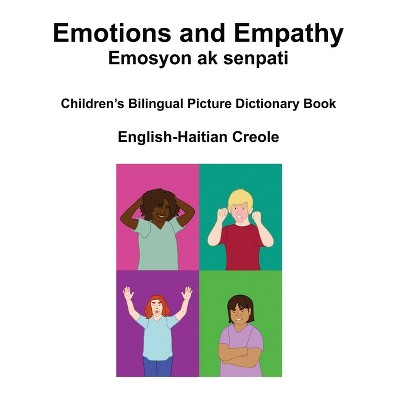 English-Haitian Creole Emotions and Empathy / Emosyon ak senpati Children's Bilingual Picture Book - Large Print by  Richard Carlson (Paperback)