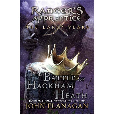 The Battle of Hackham Heath - (Ranger's Apprentice: The Early Years) by  John Flanagan (Paperback)