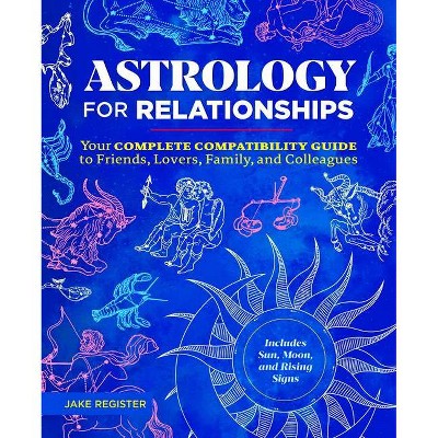 Astrology for Relationships - by  Jake Register (Paperback)