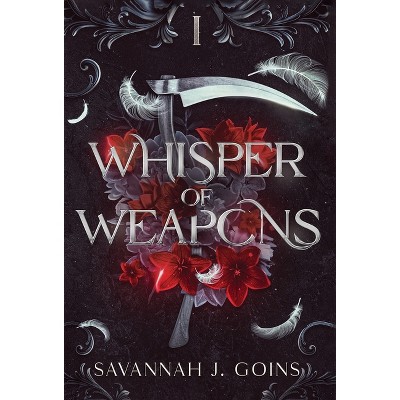Whisper of Weapons - by  Savannah J Goins (Hardcover)