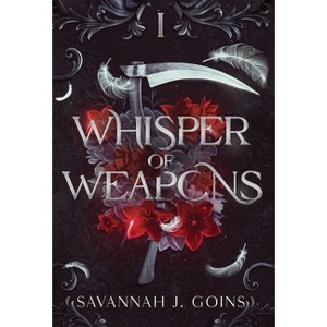Whisper of Weapons - by  Savannah J Goins (Hardcover) - 1 of 1