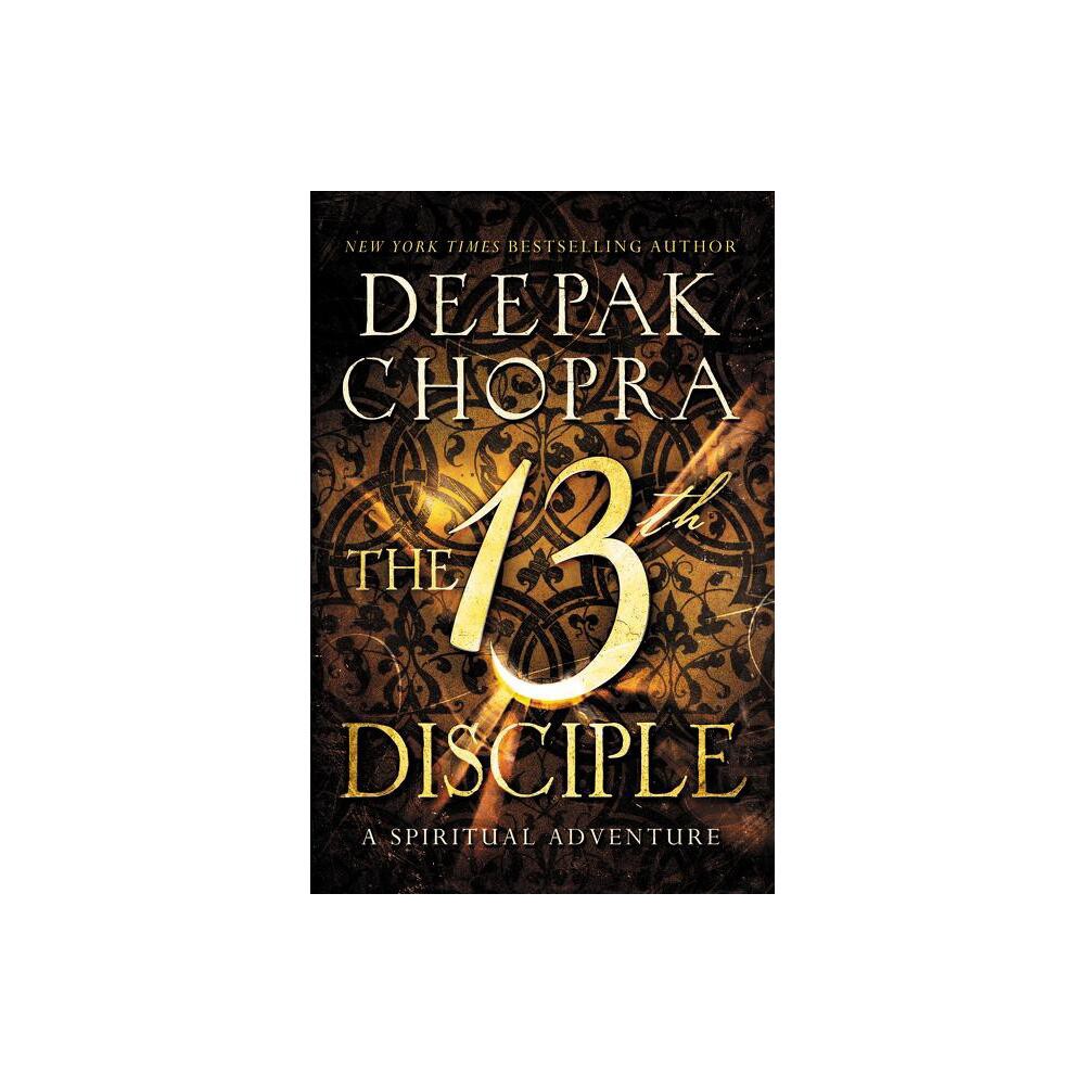 The 13th Disciple - by Deepak Chopra (Paperback)