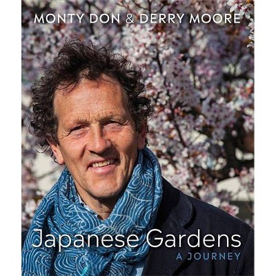 Japanese Gardens - by  Monty Don (Hardcover)