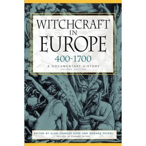 Witchcraft in Europe, 400-1700 - (Middle Ages Series) 2nd Edition by  Alan Charles Kors & Edward Peters (Paperback) - 1 of 1
