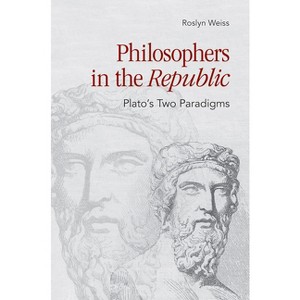 Philosophers in the Republic - by  Roslyn Weiss (Hardcover) - 1 of 1