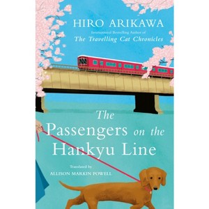 The Passengers on the Hankyu Line - by  Hiro Arikawa (Hardcover) - 1 of 1