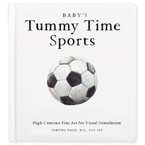 Baby's Tummy Time Sports - (Tabitha Paige Children's Book) by  Tabitha Paige (Board Book) - 1 of 1