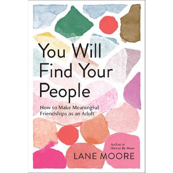 You Will Find Your People - by  Lane Moore (Hardcover)