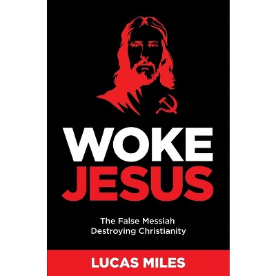 Woke Jesus - by  Lucas Miles (Hardcover)
