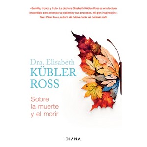 Sobre La Muerte Y El Morir / On Death and Dying - by  Elisabeth Kübler-Ross (Paperback) - 1 of 1