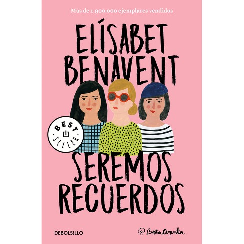 Seremos Recuerdos / We Will Become Memories - (canciones Y Recuerdos) By Elisabet  Benavent (paperback) : Target