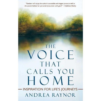 The Voice That Calls You Home - by  Andrea Raynor (Paperback)