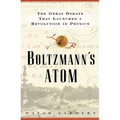 Boltzmanns Atom - by  David Lindley (Paperback)