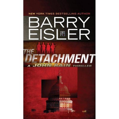 The Detachment - (John Rain Thrillers (Paperback)) by  Barry Eisler (Paperback)