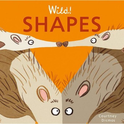 Shapes - (Wild! Concepts) by  Courtney Dicmas (Board Book)