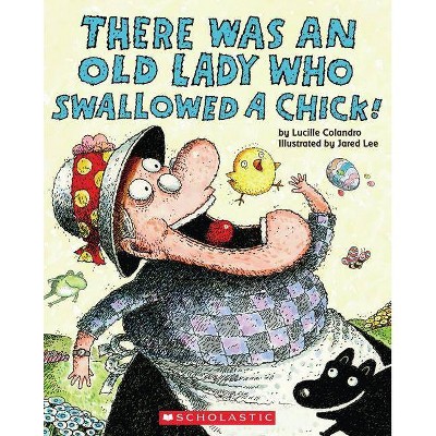 There Was an Old Lady Who Swallowed a Chick (Paperback) by Lucille Colandro