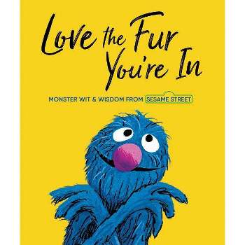 Love the Fur You're in - (Sesame Street) (Hardcover) - by Random House