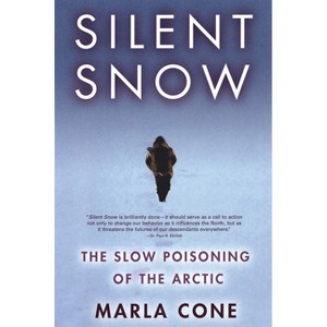 Silent Snow - by  Marla Cone (Paperback) - 1 of 1