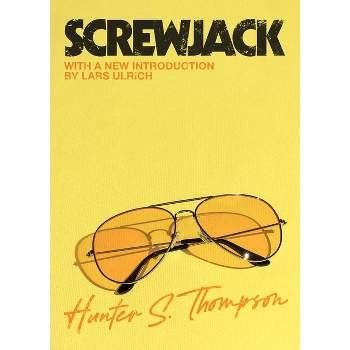 Screwjack - by  Hunter S Thompson & Lars Ulrich (Paperback)
