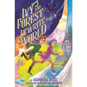 Ivy and Forest Rewrite the World - by  Hannah West (Hardcover) - 1 of 1