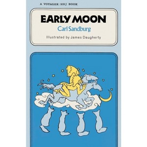 Early Moon - (Voyager/HBJ Book) by  Carl Sandburg (Paperback) - 1 of 1
