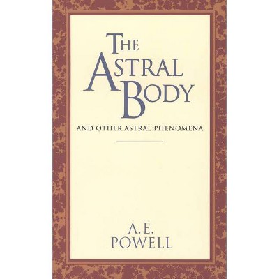 The Astral Body - (Quest Book) 2nd Edition by  A E Powell (Paperback)