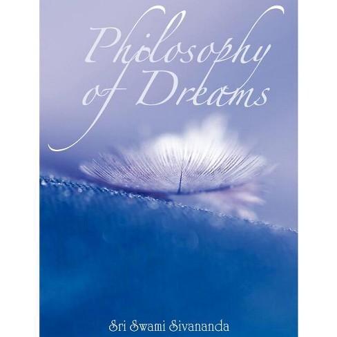 Philosophy Of Dreams - By Sri Swami Sivananda (paperback) : Target