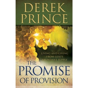 Promise of Provision - by  Derek Prince (Paperback) - 1 of 1