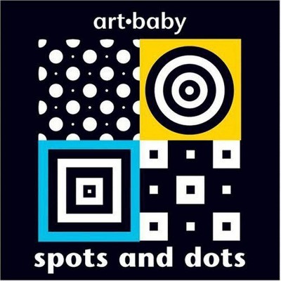 Spots and Dots - (Art Baby) by Chez Picthall (Hardcover)