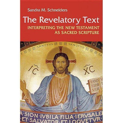 Revelatory Text - 2nd Edition by  Sandra M Schneiders (Paperback)