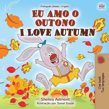 I Love Autumn (Portuguese English Bilingual Book for kids) - (Portuguese English Bilingual Collection) by  Shelley Admont & Kidkiddos Books