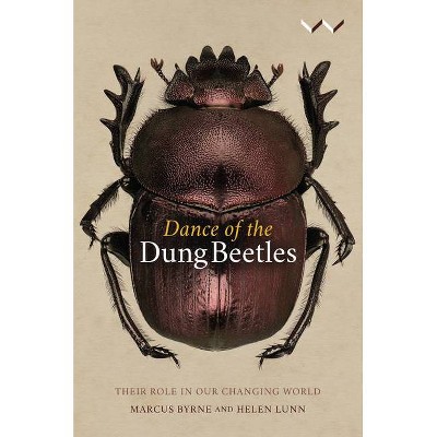 Dance of the Dung Beetles - by  Marcus Byrne & Helen Lunn (Paperback)