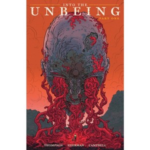 Into the Unbeing Volume 1 - by  Zac Thompson (Paperback) - 1 of 1
