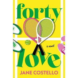 Forty Love - by  Jane Costello (Paperback) - 1 of 1
