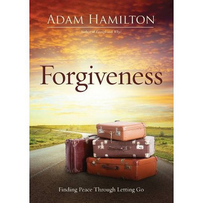 Forgiveness - by  Adam Hamilton (Paperback)