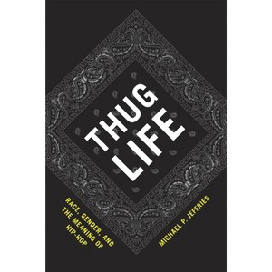 Thug Life - by  Michael P Jeffries (Paperback) - 1 of 1