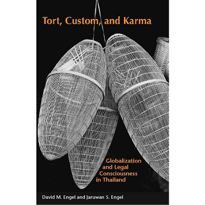 Tort, Custom, and Karma - (Cultural Lives of Law) by David Engel & Jaruwan S Engel