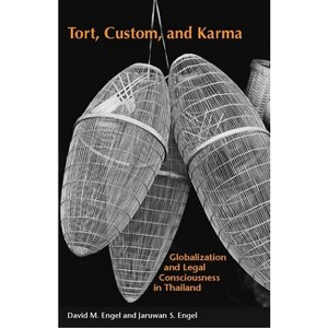 Tort, Custom, and Karma - (Cultural Lives of Law) by David Engel & Jaruwan S Engel - 1 of 1