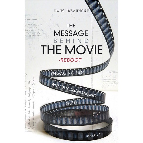 The Message Behind The Movie the Reboot By Douglas Beaumont