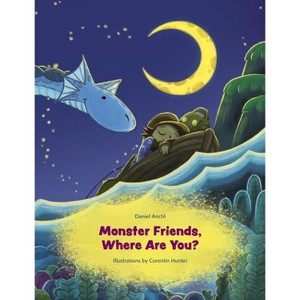 Monster Friends, Where Are You? - by  Daniel Anctil (Hardcover) - 1 of 1