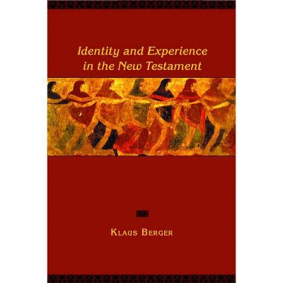 Identity and Experience in the New Testament - by  Klaus Berger (Paperback)