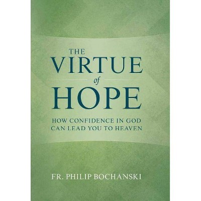 The Virtue of Hope - by  Philip Bochanski (Hardcover)