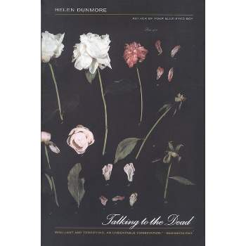 Talking to the Dead - by  Helen Dunmore (Paperback)
